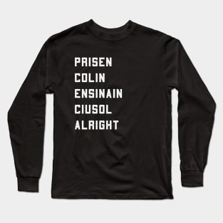 prisencolinensinainciusol Long Sleeve T-Shirt